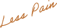 Less Pain